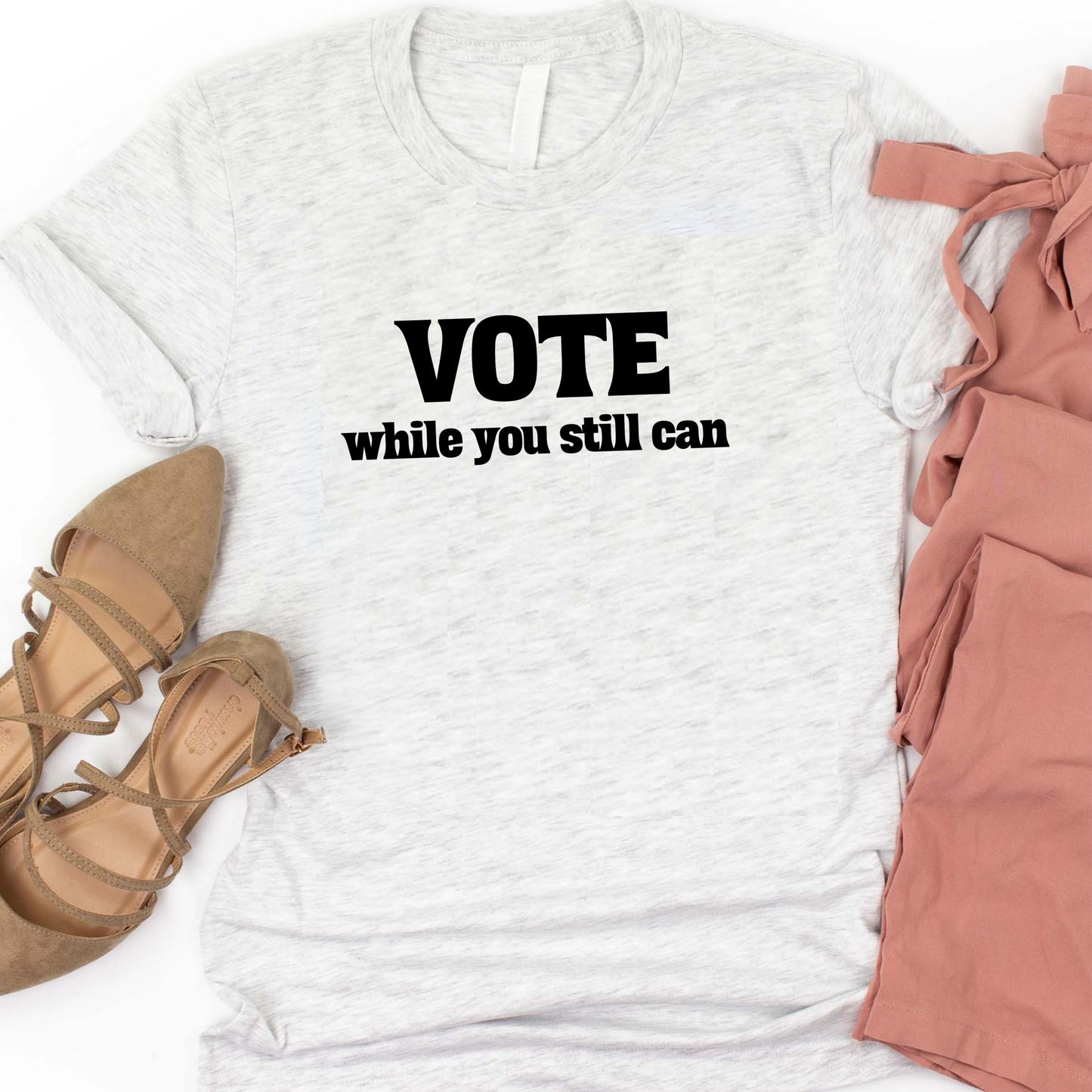 Vote While You Still Can T-Shirt